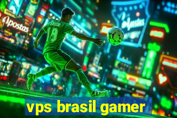 vps brasil gamer